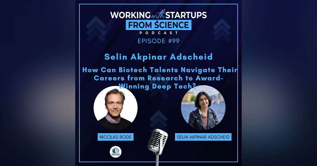 #99 How Can Biotech Talents Navigate Their Careers from Research to Award-Winning Deep Tech?