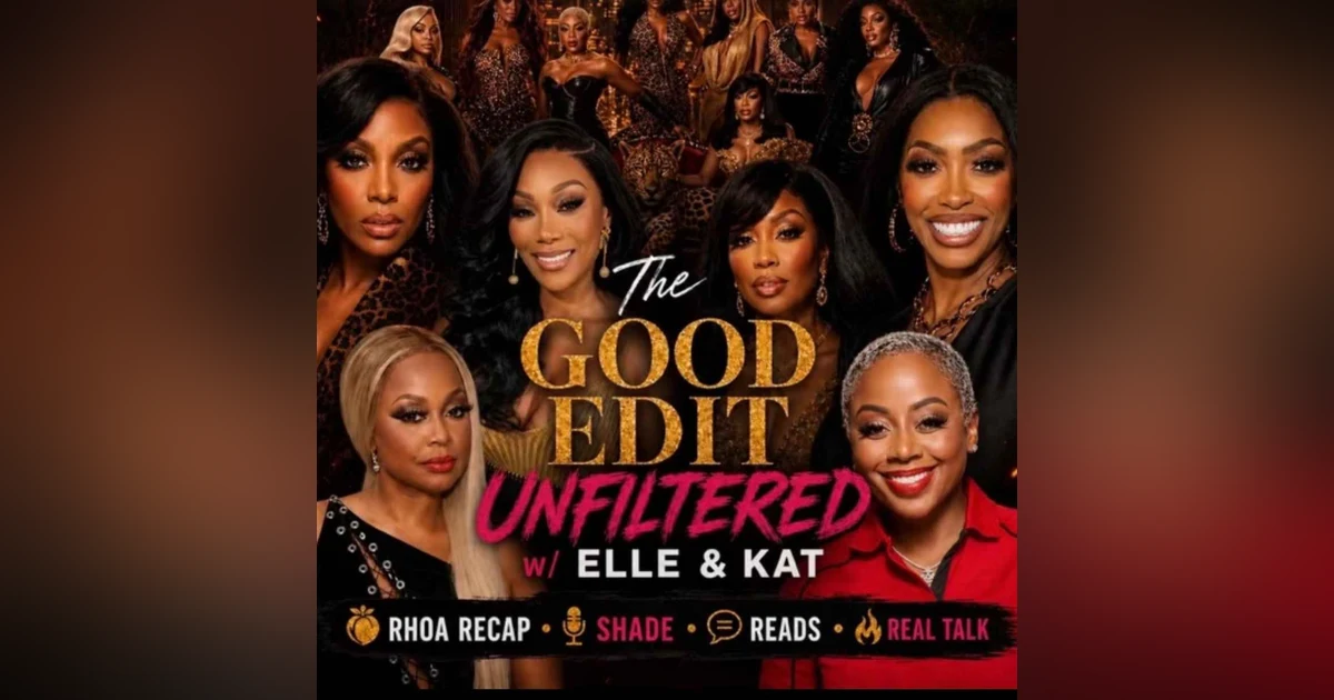 RHOA S17 Finale Recap | The Husband Who Wasn't There, and the Scenes Kelli Never Got | The Good Edit Unfiltered