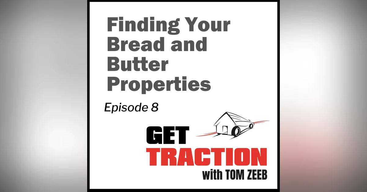 008 Finding Your Bread and Butter Properties