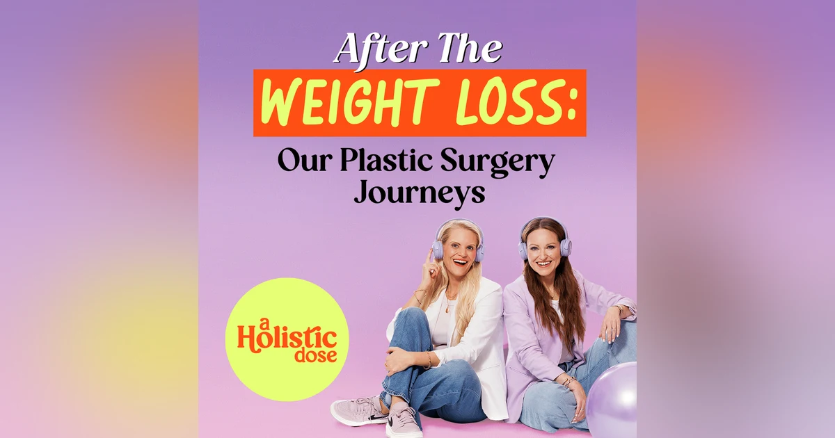 After the Weight Loss: Our Plastic Surgery Journeys