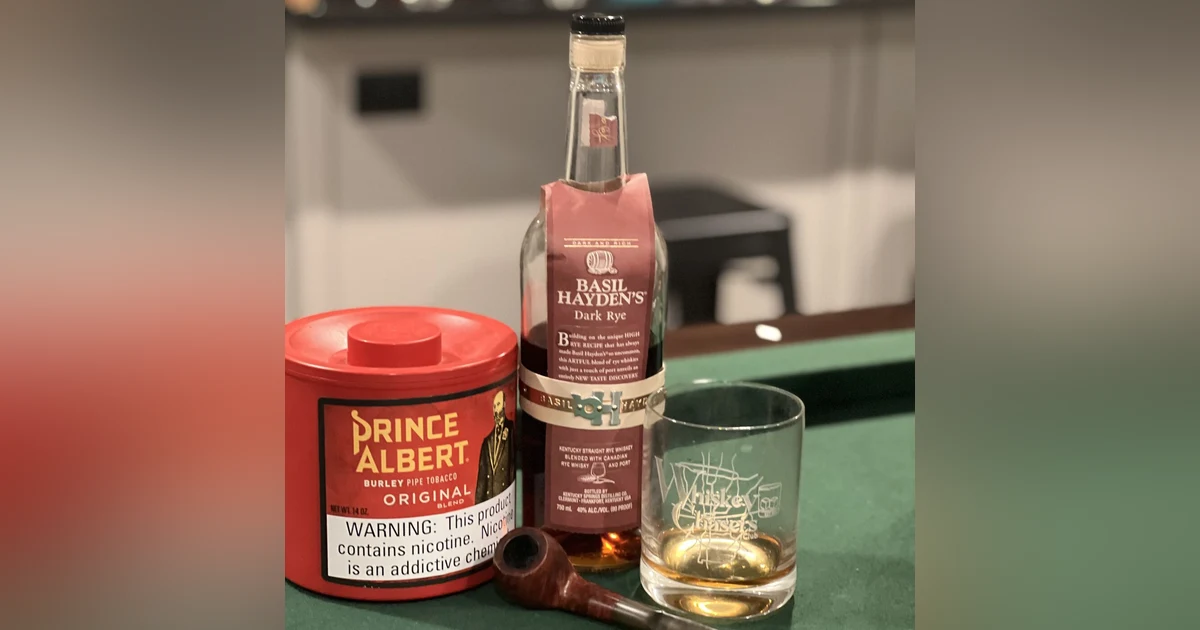 Basil Hayden Dark Rye and prince Albert!