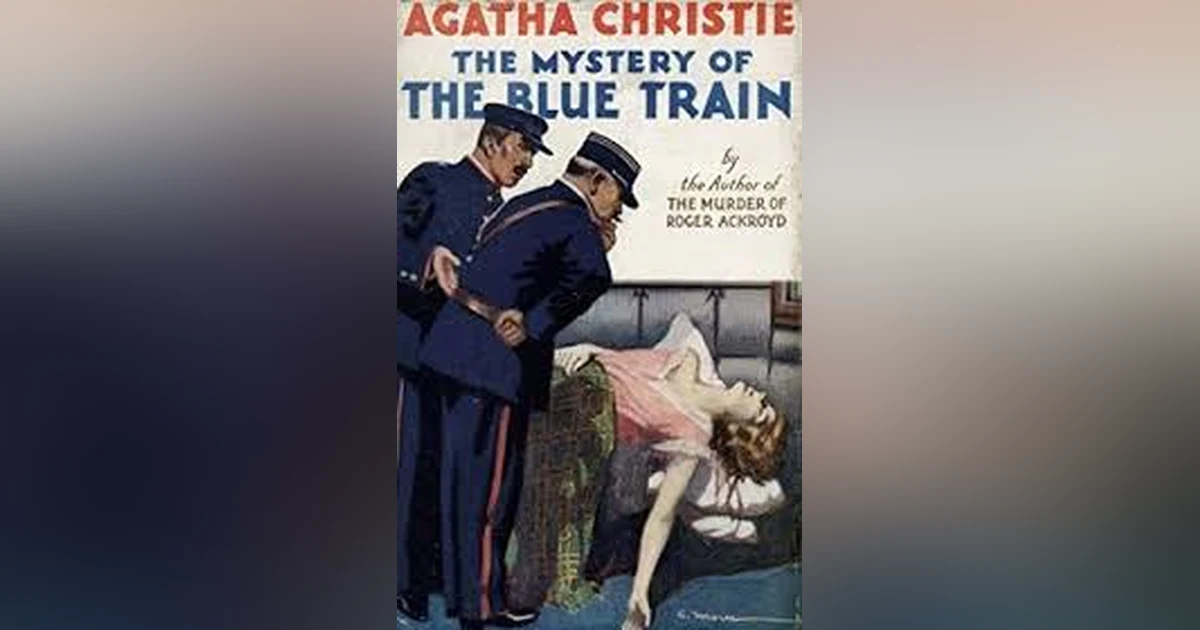 THE MYSTERY OF THE BLUE TRAIN (CHAPS 9-10)    A POIROT MYSTERY BY AGATHA CHRISTIE