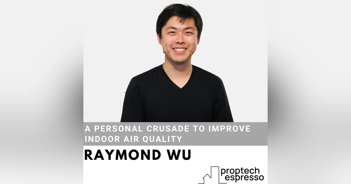 Ray Wu - A Personal Crusade To Improve Indoor Air Quality
