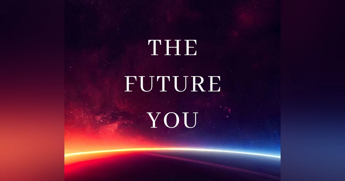 Podcast #389-The Future You