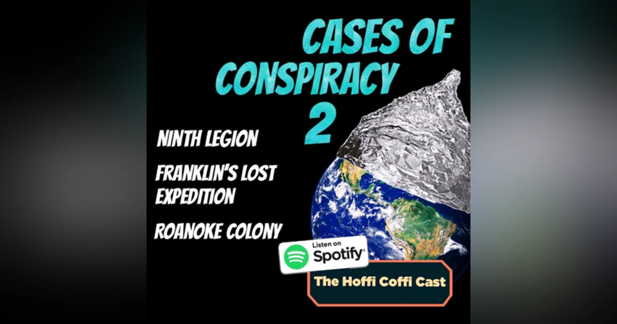 08 - Cases of Conspiracy 2: Ninth Legion, Franklin's Lost Expedition and Roanoke Colony