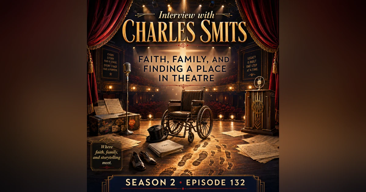 Interview with Charles Smits | Faith, Family, and Finding a Place in Theatre