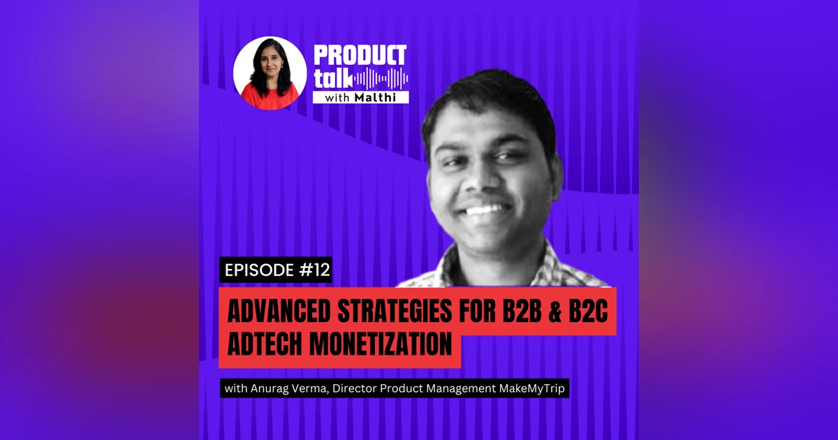 Episode 12 : Advanced Strategies for B2B & B2C Adtech Monetization