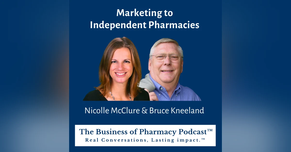 Marketing to Independent Pharmacies | Nicolle McClure & Bruce Kneeland