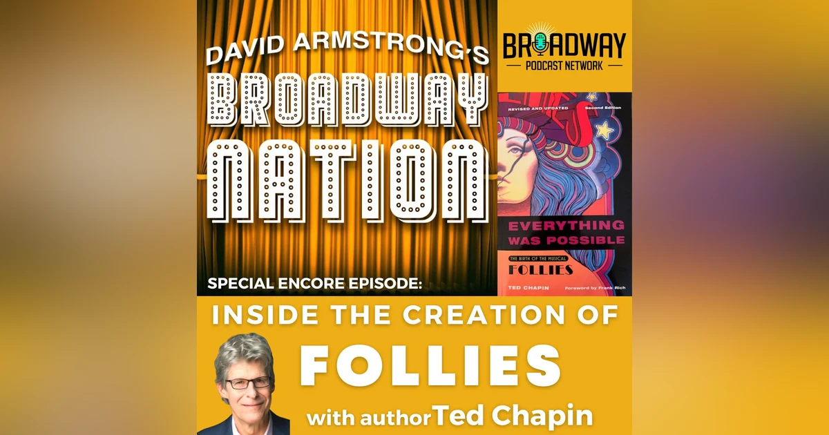 Special Encore Episode: Inside The Creation of FOLLIES