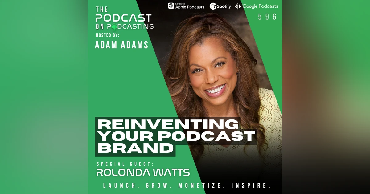Reinventing Your Podcast Brand - Rolonda Watts [EP596]