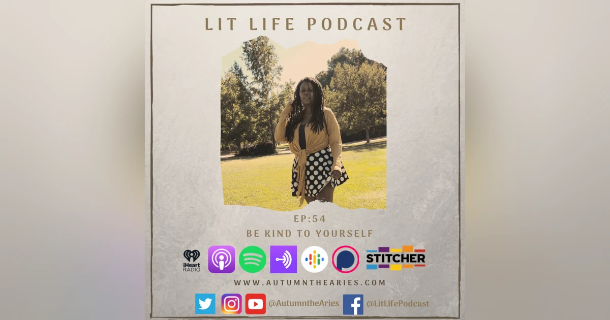 EP 54: Be Kind To Yourself
