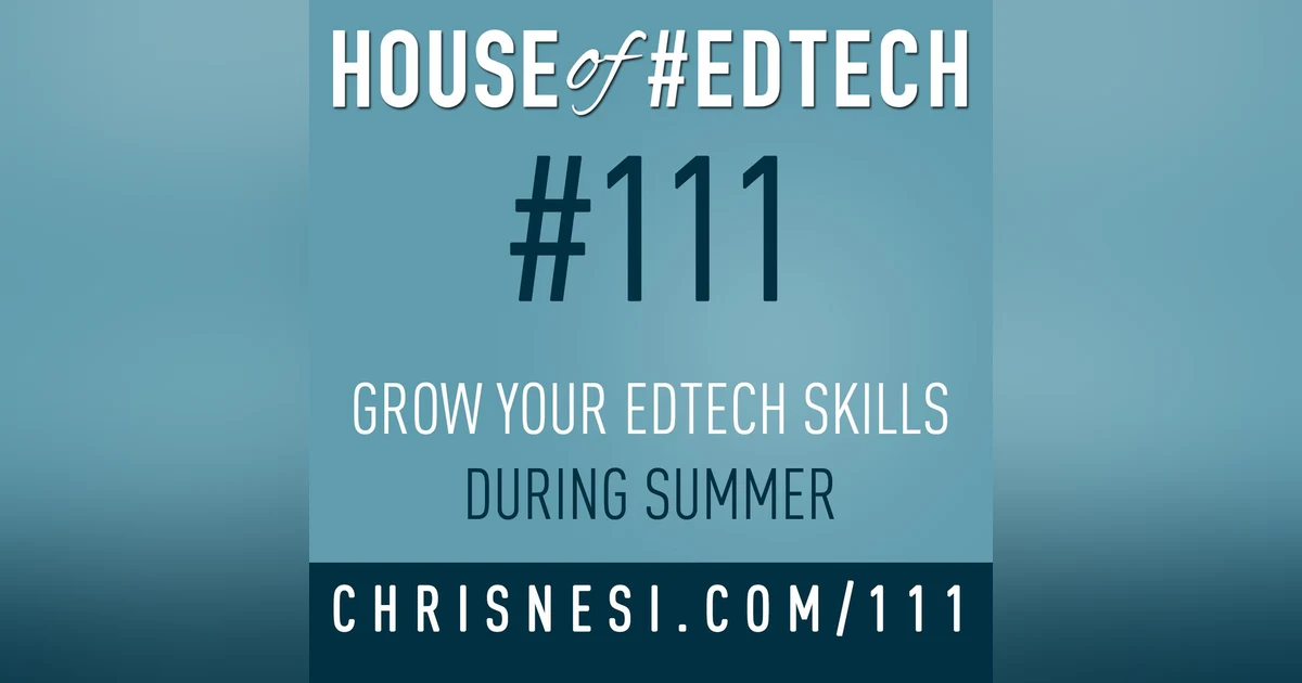 How To Grow Your #EdTech Skills During Summer - HoET111