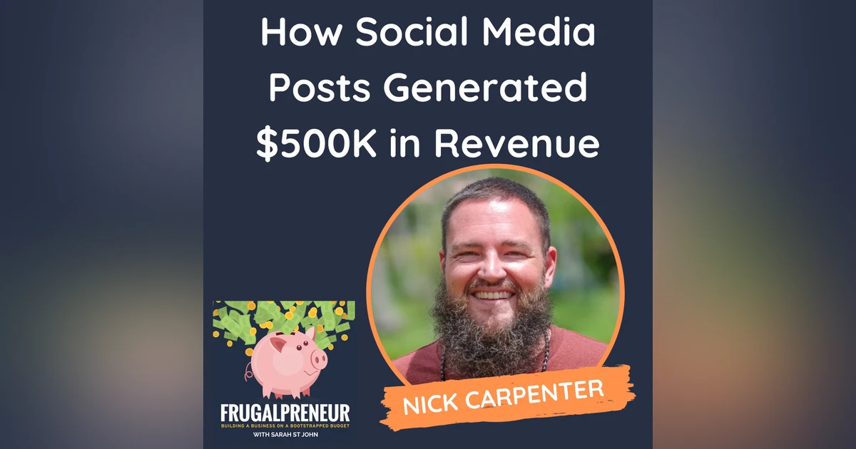How Social Media Posts Generated $500K in Revenue (with Nick Carpenter)