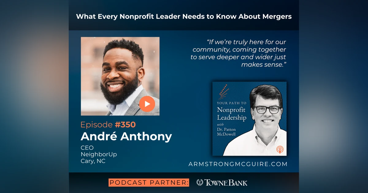 350: What Every Nonprofit Leader Needs to Know About Mergers (André Anthony)