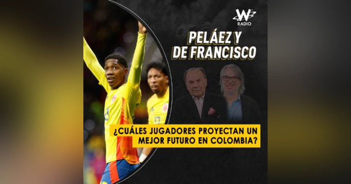 ¿Cuáles jugadores proyectan un mejor futuro en Colombia?
