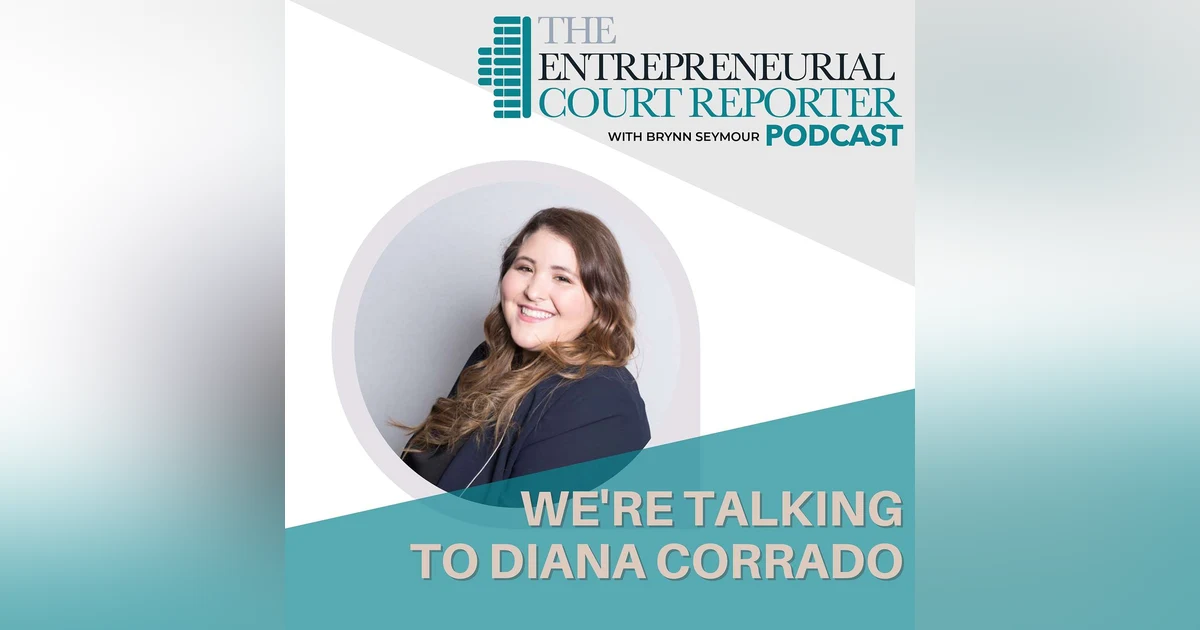 #29 - Tik Tok Entrepreneurial Transcriptionist Diana Corrado: Working with Court Reporters