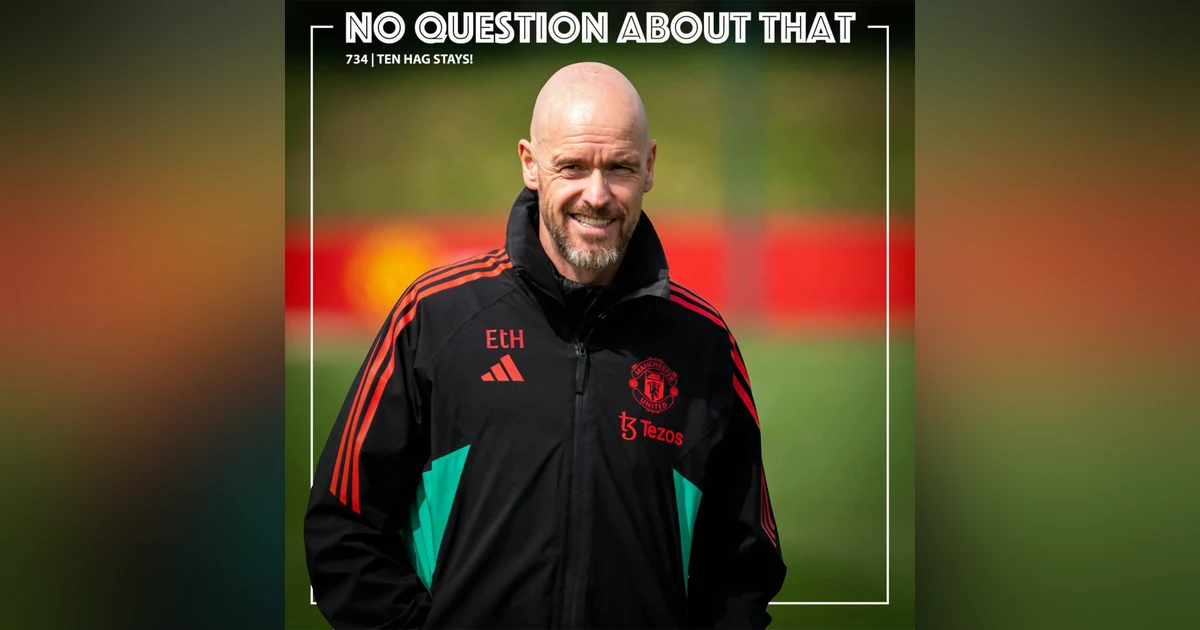 Ten Hag Stays!