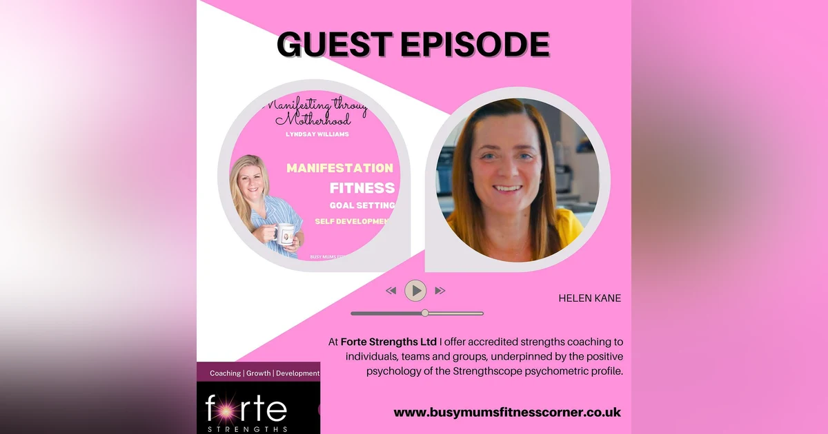 Guest Strength’s Coach Helen Kane- Have you identified your own personal strengths?
