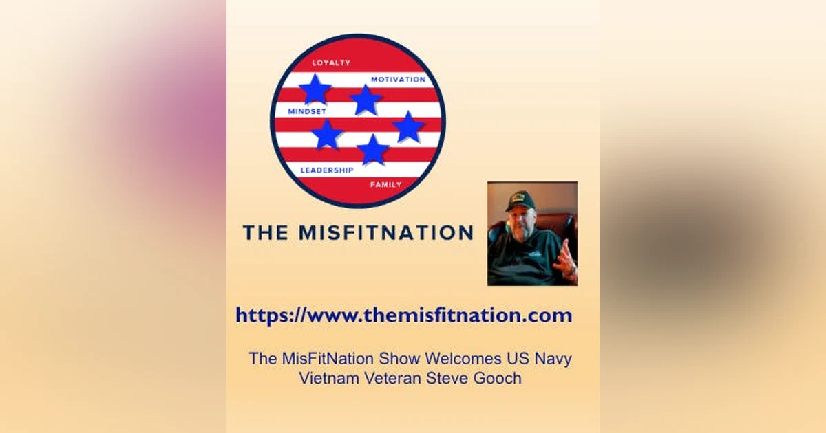 The MisFitNation Show chat with US Navy Vietnam Veteran Steve Gooch