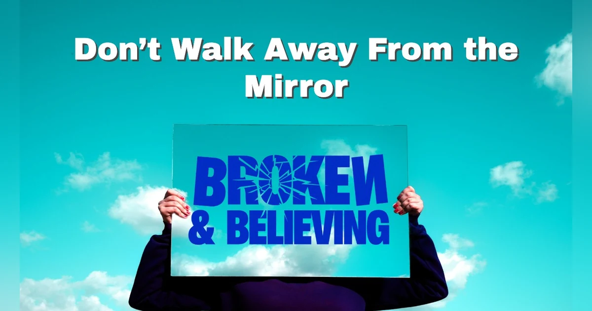 Dont Walk Away From the Mirror - 65