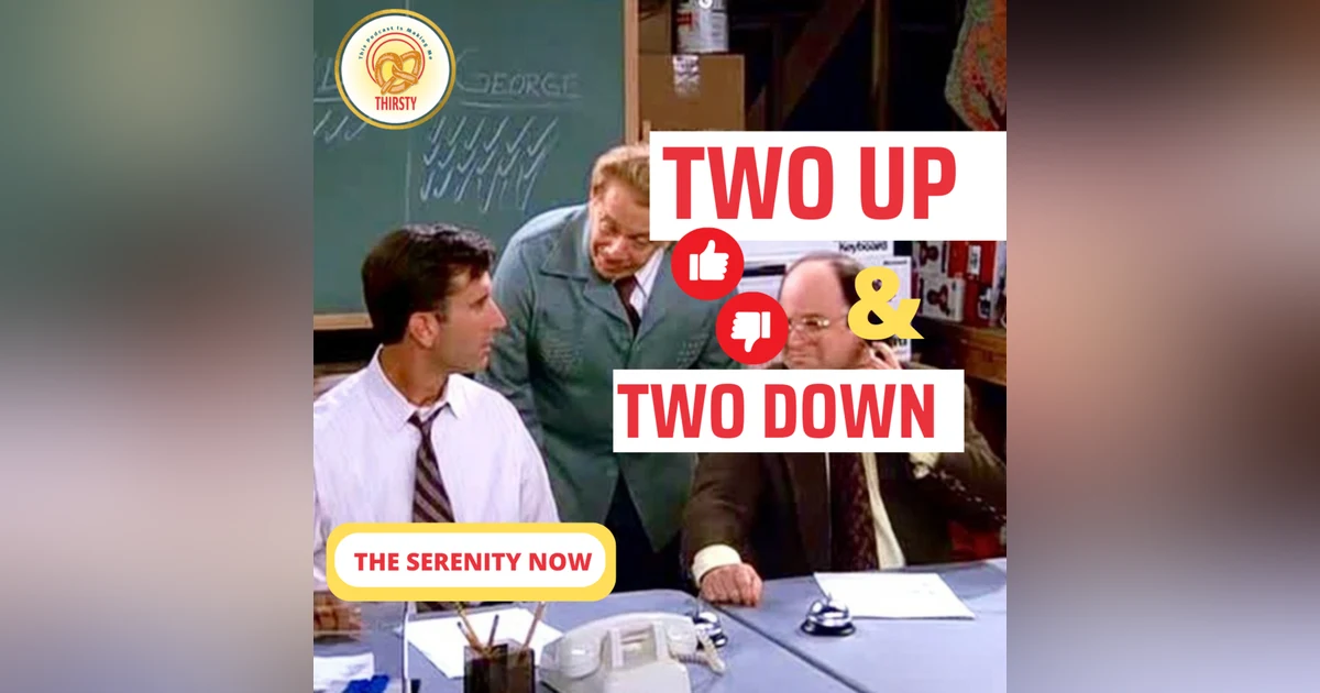 Seinfeld Podcast | Two Up and Two Down | The Serenity Now