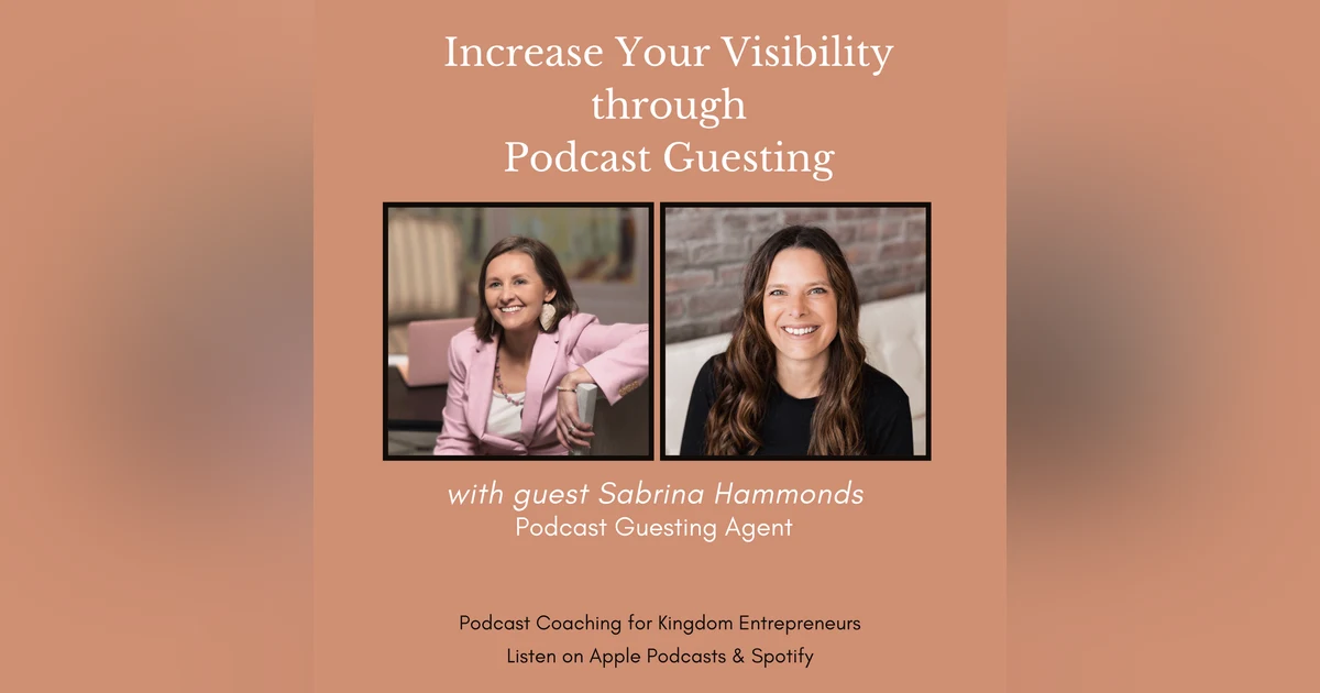 Increase Your Podcast Visibility with Sabrina Hammonds' Guesting Strategies [149]