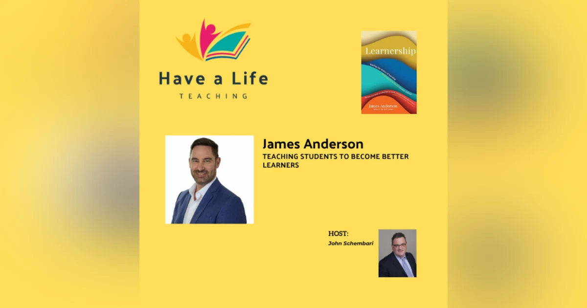 James Anderson: How Do We Teach Students to Become Better Learners