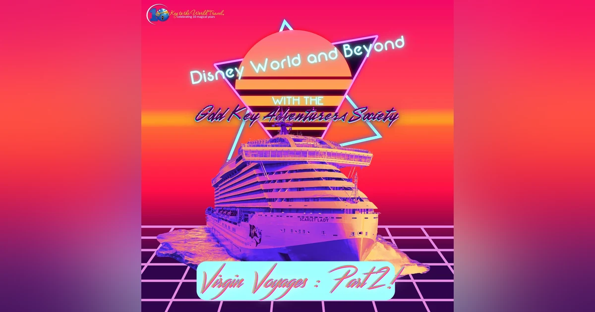 Virgin Voyages: Part 2!
