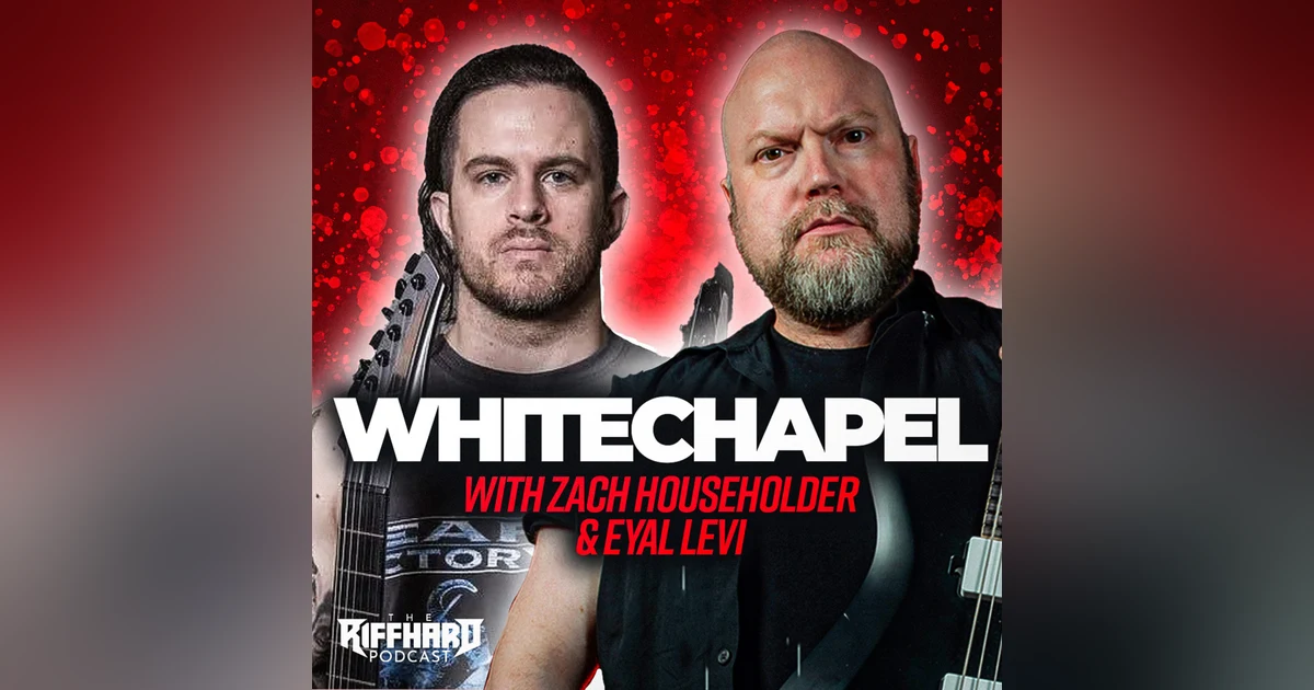WHITECHAPEL (Zach Householder) | EP 182