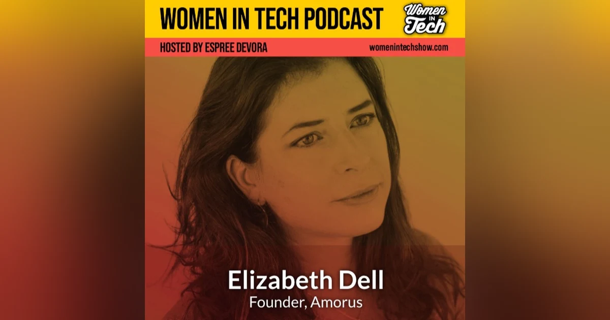 Elizabeth Dell of Amorus: Women In Tech California