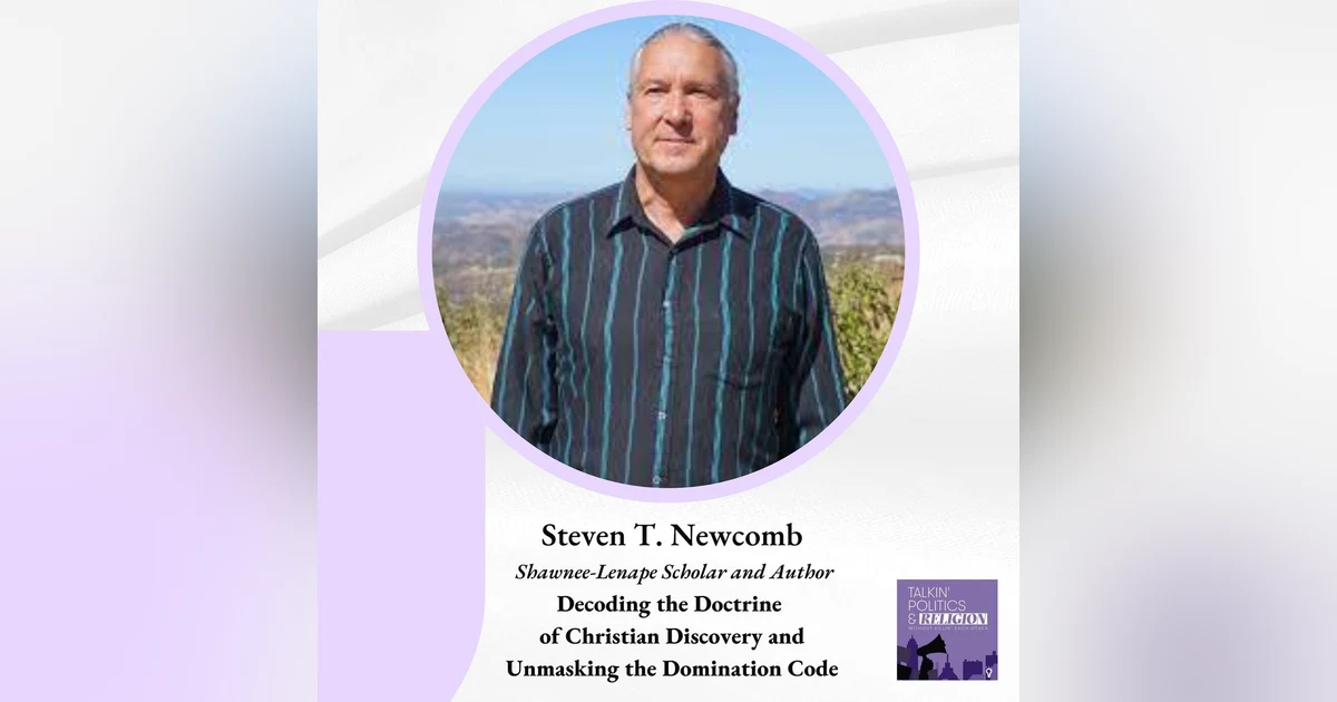 Steven Newcomb, Shawnee-Lenape Scholar and Author: Decoding the Doctrine of Christian Discovery and Unmasking the Domination Code