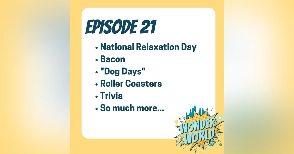 Wonder World Podcast Week of August 14