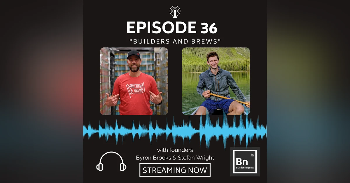 EP 36: Builders and Brews