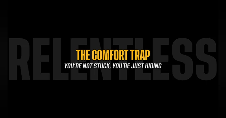 image for The Comfort Trap: You're Not Stuck, You're Just Hiding