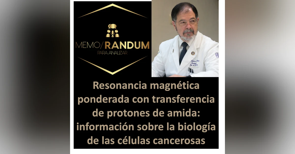 Resonancia magnética ponderada con transferencia de protones de amida: información sobre la biología de las células cancerosas