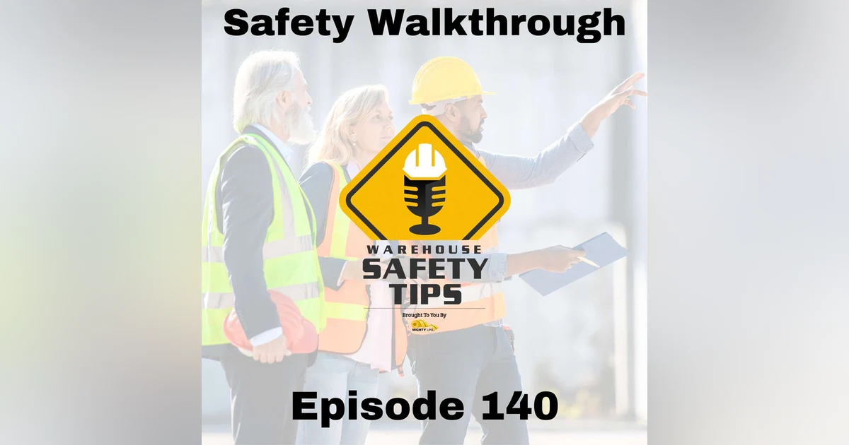 S3 Ep140: Warehouse Safety Tips | Episode 140 | Safety Walkthrough