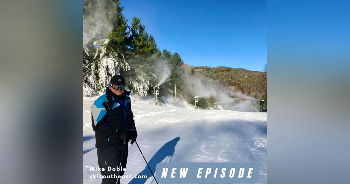Discovering the Joys of Southeast Skiing with Mike Doble: Innovations, Conditions, and Community