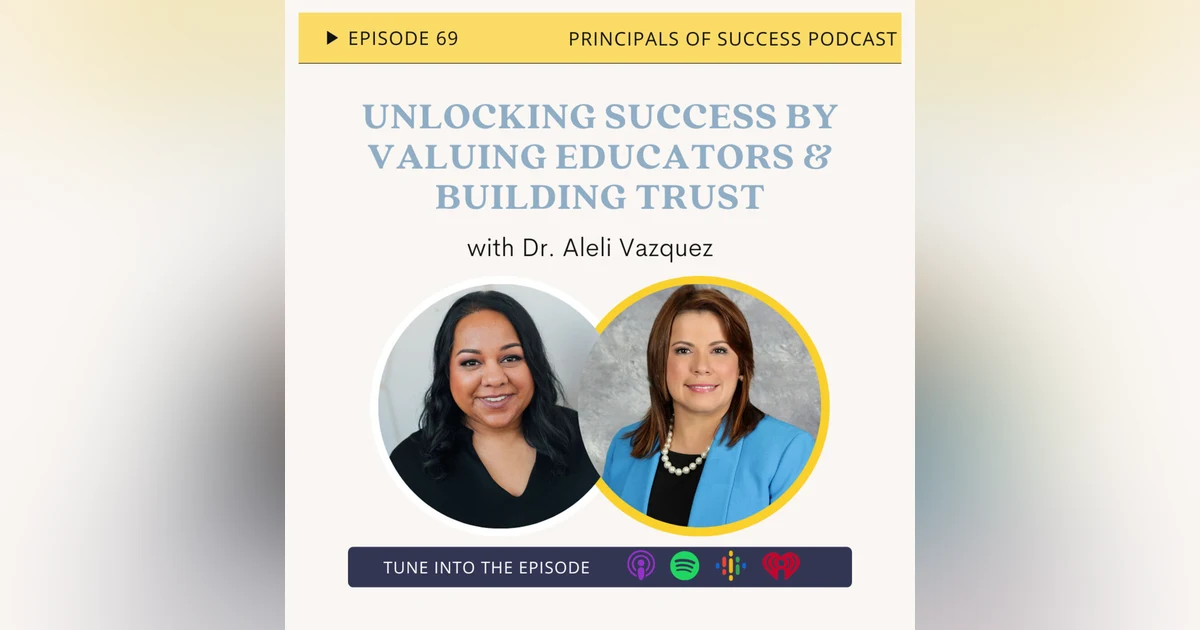 69: Unlocking Success by Valuing Educators & Building Trust with Aleli Vazquez