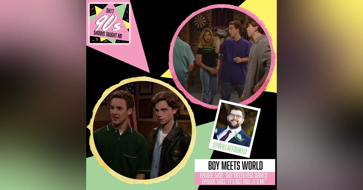 Boy Meets World: Season 5 Episodes 2 & 3 (Boy Meets Real World and It's Not You...It’s Me)