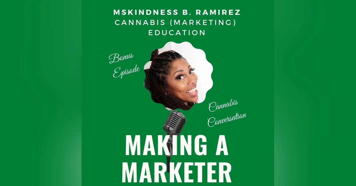 Cannabis Marketing Education with Mskindness B Ramirez
