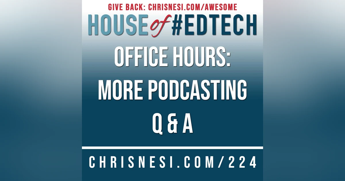 Office Hours: More Podcasting Q&A - HoET224