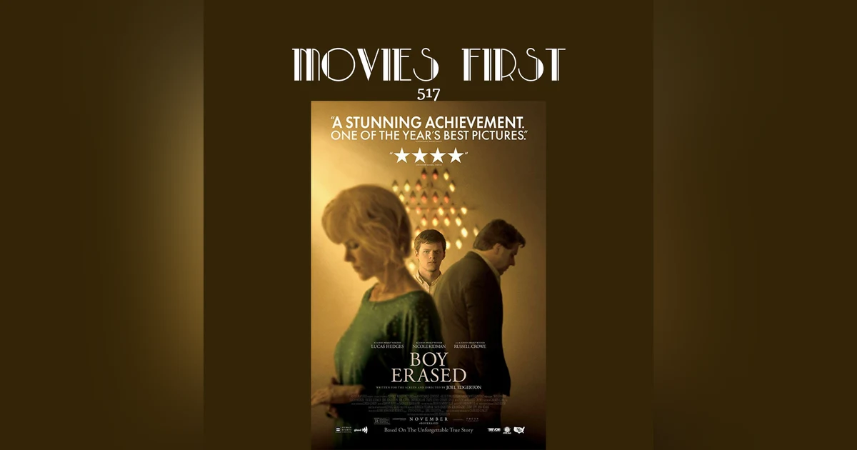 517: Boy Erased (Biography, Drama)