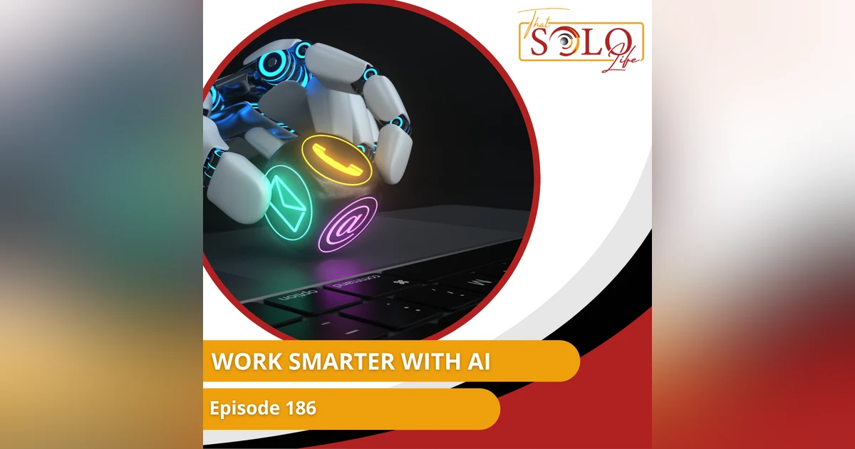 Work Smarter with AI - Episode 186