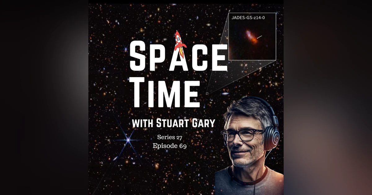 S27E69: Webb's Record-Breaking Galaxy Discovery and the Hunt for New Worlds