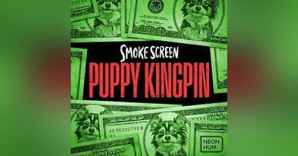 Smoke Screen: Puppy Kingpin