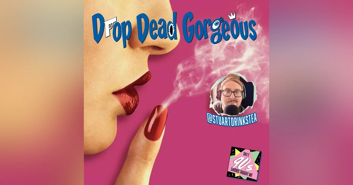 BONUS: Drop Dead Gorgeous