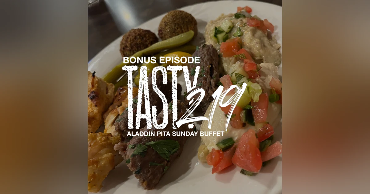 Aladdin Pita Sunday Buffet (Bonus Episode)