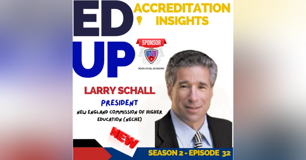 32. Accreditation Leadership and Institutional Transformation: A Conversation with Dr. R. Lawrence Schall