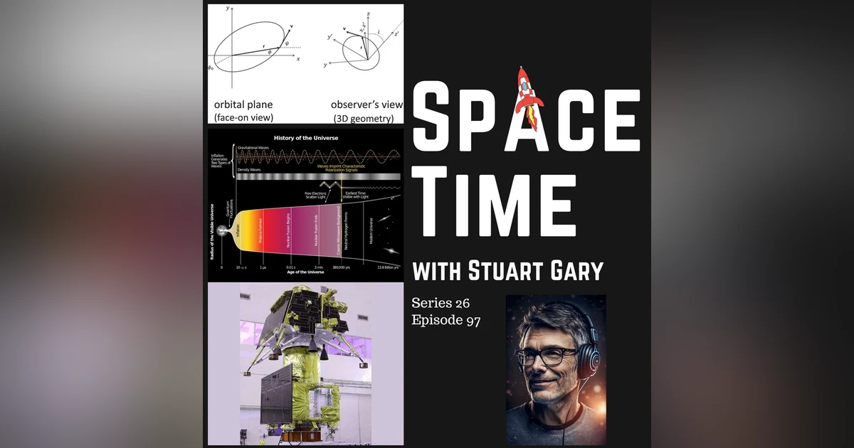 S26E97: Revolutionary Gravity, Early Universe, Lunar Milestone, and More