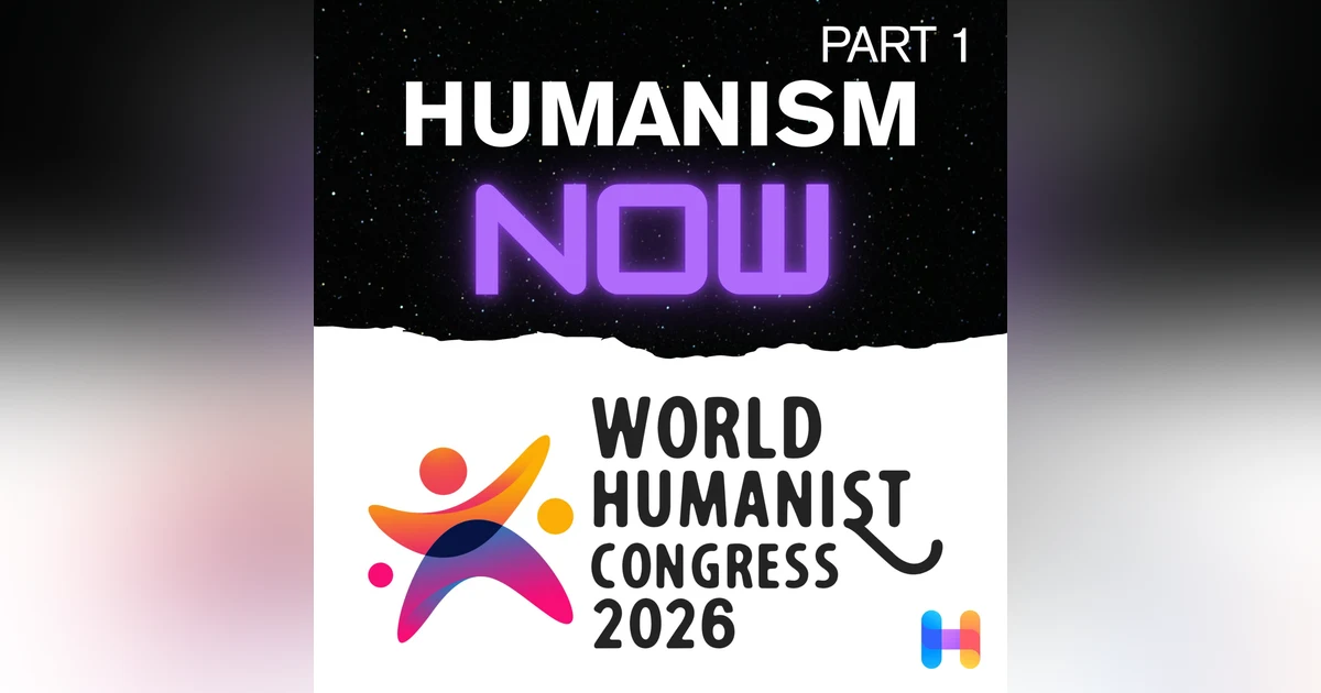 Humanism as Resistance: Live from the World Humanist Congress 2026 Part 1